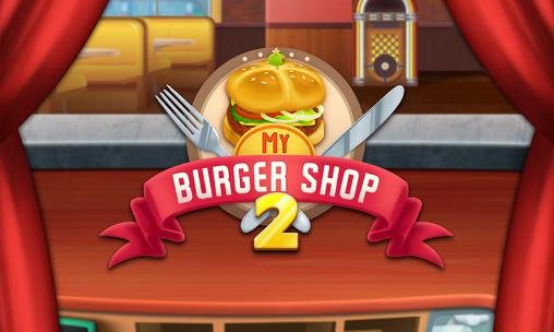 game pic for My burger shop 2: Food store